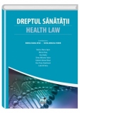 Dreptul sanatatii. Health Law. Curs universitar