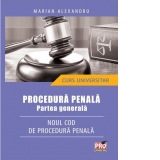 Procedura penala parte generala. Noul cod de procedura penala. Curs universitar