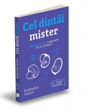 Cel dintai mister. Povestea ta - dinainte de a te naste