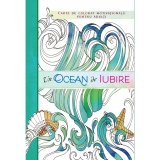 Un ocean de iubire. Carte de colorat motivationala pentru adulti