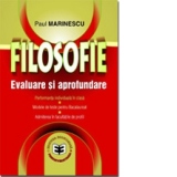 Filosofie. Evaluare si aprofundare. Performanta individuala in clasa. Modele de teste pentru BAC. Admiterea in facultatile de profil