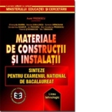 Materiale de constructii si instalatii. Sinteze pentru Examenul National de Bacalaureat