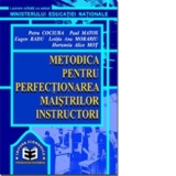 Metodica pentru perfectionarea maistrilor instructori