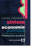 Sinteze de economie politic&#259;. Medita&#355;ii far&#259; profesor