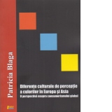 Diferente culturale de perceptie a culorilor in Europa si Asia. O perspectiva asupra consumerismului global.