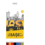 Iasi. Sapte trasee turistice tematice. Manual de explorare urbana