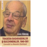 Tragedia basarabenilor si bucovinenilor 1940-1951. Convorbiri cu Alexandru Danielopol