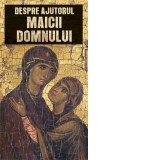 Despre ajutorul Maicii Domnului