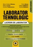 Laborator tehnologic clasa a XI-a si a XII-a. Lucrari de laborator. Filiera tehnologica, profil tehnic, specializarea electrotehnica