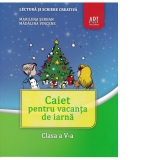 Lectura si scriere creativa. Caiet pentru vacanta de iarna. Clasa a V-a