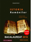 Istoria romanilor. Bacalaureat  2019. Sinteze si teste, enunturi si rezolvari. Editie revizuita