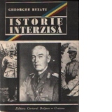 Istorie interzisa - Marturii si documente cenzurate despre maresalii Romaniei: Alexandru Averescu, Constantin Prezan, Ion Antonescu