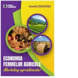 Economia fermelor agricole. Marketing agroalimentar