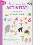 Prima mea carte de activitati cu numere. Montessori. 3-6 ani