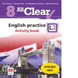 All Clear 8. English practice L2. Activity Book. Auxiliar pentru clasa a VIII-a