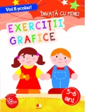 Voi fi scolar. Invata cu mine! Exercitii grafice. 5-6 ani