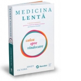 Medicina lenta. Calea spre vindecare