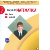 Lectia de matematica. Teorie. Aplicatii. Clasa a VII-a