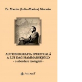 Autobiografia spirituala a lui Dag Hammasskjold. O abordare teologica