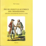 Figuri sasesti si austriece din Transilvania. Secolul XIX si revolutia de la 1848