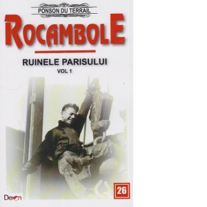 Rocambole 26. Ruinele Parisului. Volumul 1