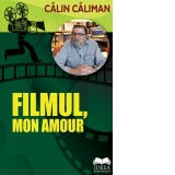 Calin Caliman. Filmul, mon amour