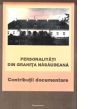 Personalitati din granita nasaudeana: contributii documentare