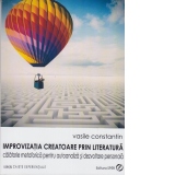 Improvizatia creatoare prin literatura. Calatorie metaforica pentru autoanaliza si dezvoltare personala