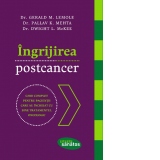 Ingrijirea postcancer. Ghid complet pentru pacientii care au incheiat cu bine tratamentul oncologic