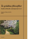 In gradina filosofilor. Studii de filosofie contemporana. Volumul 3