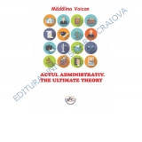 Actul administrativ. The ultimate theory