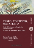 Testo, contesto, metatesto. Studi di letteratura, linguistica e traduttologia. In onore di Smaranda Bratu Elian