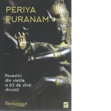 Periya Puranam. Povesti din vietile a 63 de sfinti shivaiti