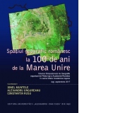 Spatiul geografic romanesc la 100 de ani de la Marea Unire