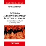 Fictiunea libertatii salbatice in secolul al AL XIX-lea. Carmen intre mit cultural si stereotip etnic -