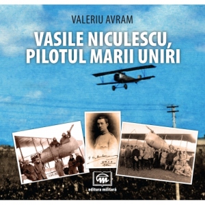 Vezi detalii pentru Vasile Niculescu, pilotul Marii Uniri (album)