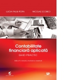 Contabilitatea financiara aplicata. Ghid practic. Editia a II-a revizuita, actualizata si completata