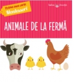 Prima mea carte Montessori. Animale de la ferma