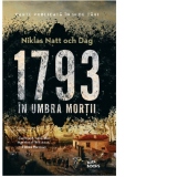 1793. In umbra mortii