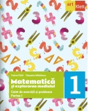 Matematica si explorarea mediului. Caiet de exercitii si probleme. Clasa I, partea I