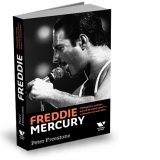 Freddie Mercury. O biografie intima, scrisa de omul care l-a cunoscut cel mai bine