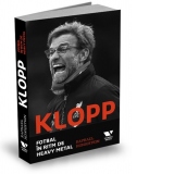 Klopp. Fotbal in ritm de heavy metal