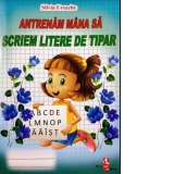 Antrenam mana sa scriem litere de tipar