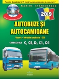 Autobuze si autocamioane 2019. Teorie si intrebari explicate (contine CD cu teorie, intrebari, simulare examen). Categoriile C,CE,D,C1,D1