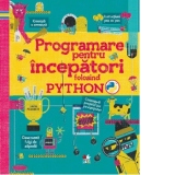 Programare pentru incepatori folosind Python