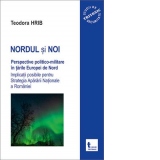 Nordul si noi. Prespective politico-militare in tarile Europei de Nord. Implicatii posibile pentru Strategia Apararii Nationale a Romanie