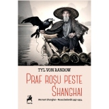 Praf rosu peste Shangai: Memorii Shangai-Noua Zeelanda: 1937-1954