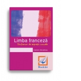 Limba franceza. Dictionar de expresii uzuale (memorator)