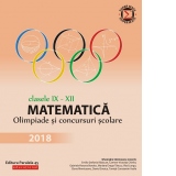 Matematica. Olimpiade si concursuri scolare 2018. Clasele IX-XII