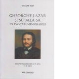 Gheorghe Lazar si scoala sa in evocari memorabile. Bicentenarul scolii de la Sf. Sava 1818-2018